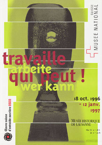 Travaille qui peut! Arbeite wer kann! Musée historique de Lausanne