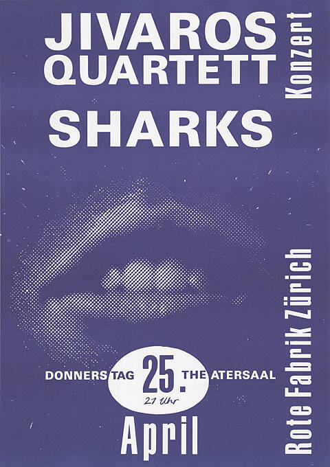 Jivaros Quartett, Sharks, Rote Fabrik Zürich