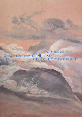 Schweizer Zeichnungen 1800–1850 aus dem Basler Kupferstichkabinett, Kunstmuseum Basel