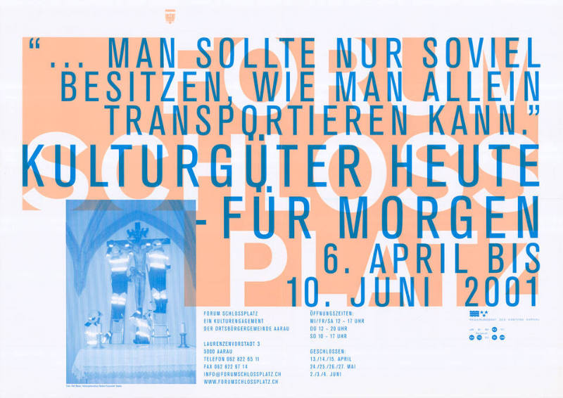 “... Man sollte nur soviel besitzen, wie man allein transportieren kann.”, Kulturgüter heute – für morgen, Forum Schlossplatz