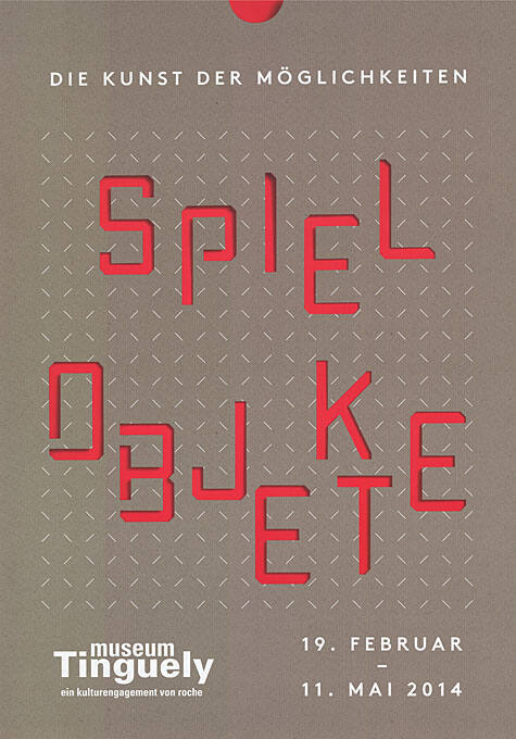 Spielobjekte, Die Kunst der Möglichkeiten, Museum Tinguely, Basel