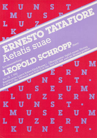 Ernesto Tatafiore, Leopold Schropp, Kunstmuseum Luzern