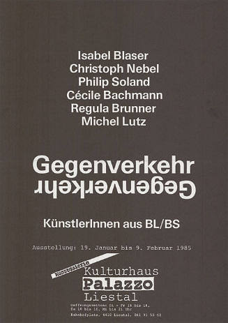 Gegenverkehr, Isabel Blaser, Christoph Nebel Philip Soland Cécile Bachmann, Regula Brunner, Michel Lutz. Kulturhaus Palazzo, Liestal