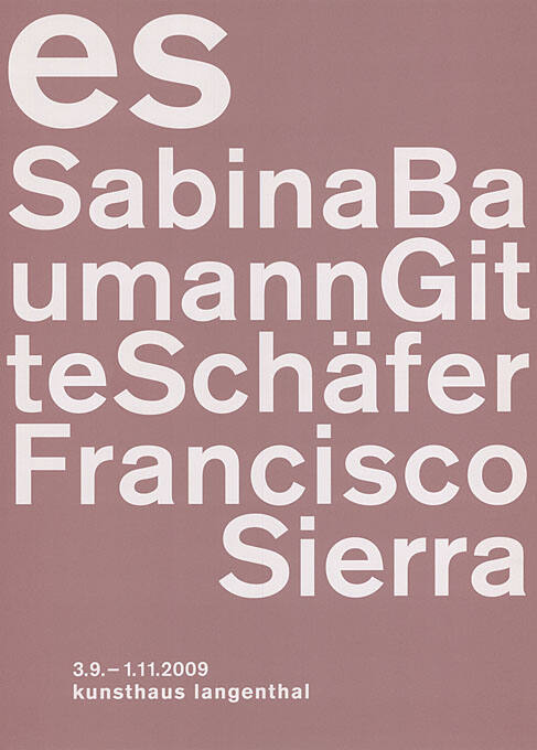 es, Sabina Baumann, Gitte Schäfer, Francisco Sierra, Kunsthaus Langenthal