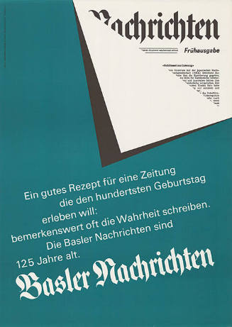 Basler Nachrichten, Ein gutes Rezept für eine Zeitung die den hundertsten Geburtstag erleben will. Die Basler Nachrichten sind 125 Jahre alt.