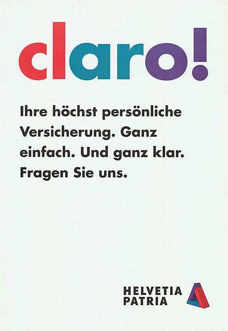 Claro! Ihre höchst persönliche Versicherung. Ganz einfach. Und ganz klar. Fragen Sie uns. Helvetia Patria