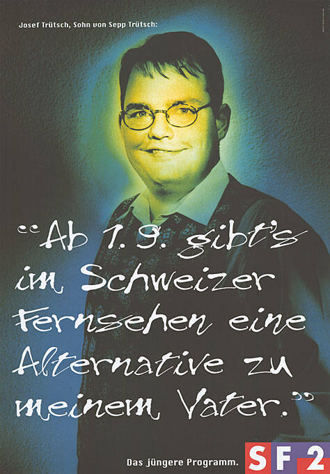 Josef Trütsch, Sohn von Sepp Trütsch: “Ab 1.9. gibt’s im Schweizer Fernseher eine Alternative zu meinem Vater.” Das jüngere Programm. SF2