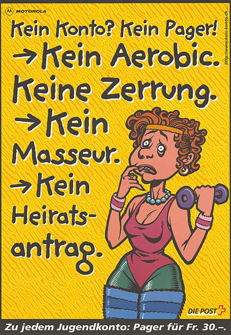 Kein Konto? Kein Pager! Kein Aerobic. Keine Zerrung. Kein Masseur. Kein Heiratsantrag.