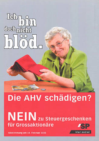 Ich bin doch nicht blöd. Die AHV schädigen? Nein zu Steuergeschenken für Grossaktionäre, SP