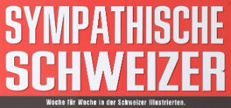 Sympathische Schweizer, Woche für Woche in der Schweizer Illustrierten