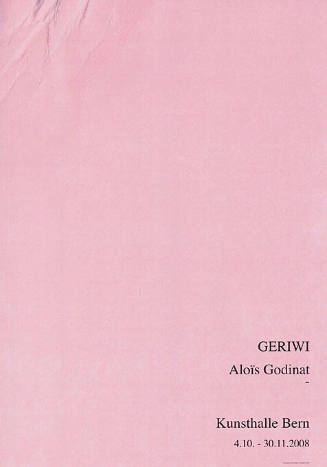 Aloïs Godinat, Geriwi, Kunsthalle Bern