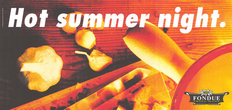 Hot summer night. Fondue, Swiss made