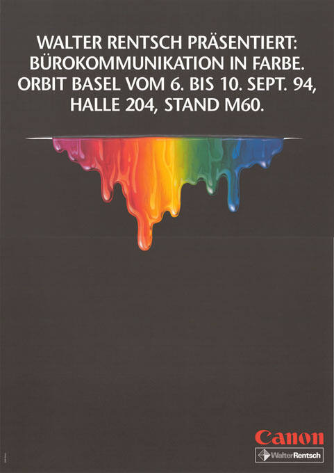 Walter Rentsch präsentiert: Bürokommunikation in Farbe. Orbit Basel vom 6. bis 10. Sept. 94, Halle 204, Stand M60. Canon