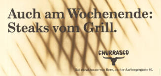 Auch am Wochenende: Steaks vom Grill. Churrasco, Das Steakhouse von Bern, an der Aarbergerstrasse 60.