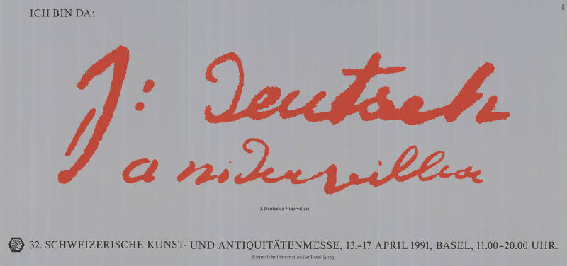 J. Deutsch à Niderviller, Ich bin da: 32. Schweizerische Kunst- und Antiquitätenmesse