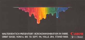 Walter Rentsch präsentiert: Bürokommunikation in Farbe. Orbit Basel vom 6. bis 10. Sept. 94, Halle 204, Stand M60. Canon