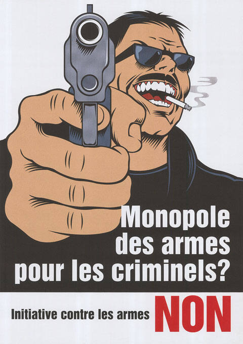 Monopole des armes pour les criminels? Initiative contre les armes Non