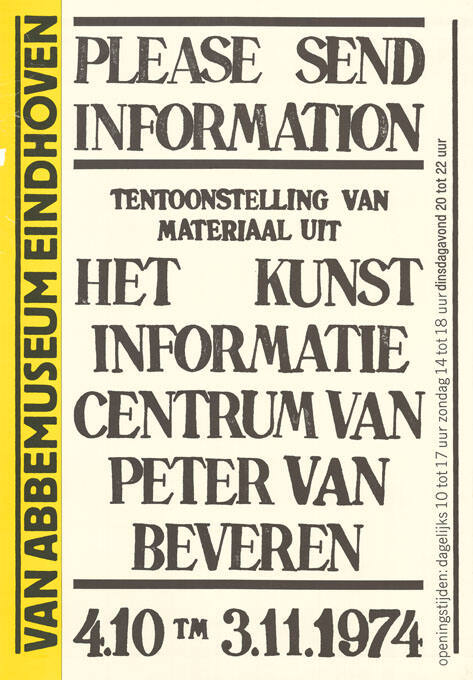 Please send information, Tentoonstelling van materiaal uit het kunst informatie centrum van Peter van Beveren, Van Abbemuseum Eindhoven