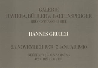 Hannes Gruber, Galerie Baviera, Bühler & Baltensperger, Biel