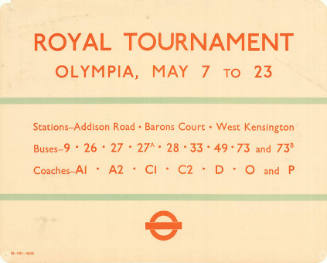 Royal Ournament, Olympia, May 7 to 23, Stations: Addison Road, Barons Court, West Kensington