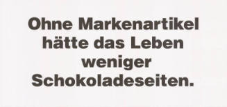 Ohne Markenartikel hätte das Leben weniger Schokoladeseiten.