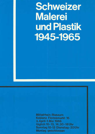 Schweizer Malerei und Plastik 1945–1965, Mittelrhein-Museum, Koblenz