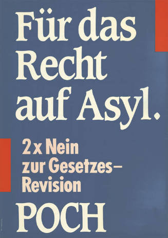 Für das Recht auf Asyl. 2 x Nein zur Gesetzes-Revision, POCH