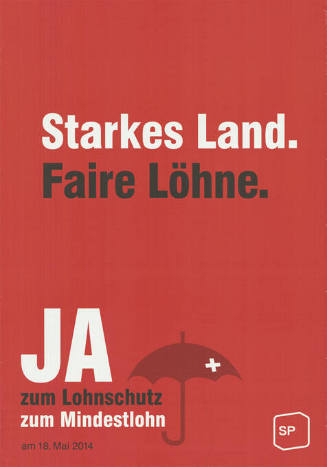 Starkes Land. Faire Löhne. JA zum Lohnschutz, zum Mindestlohn, SP