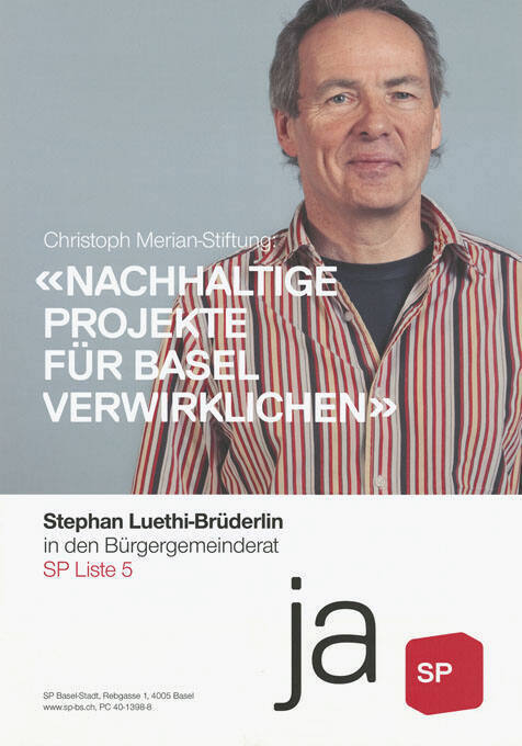 Christoph Merian-Stiftung: «Nachhaltige Projekte für Basel verwirklichen», Stephan Luethi-Brüderin in den Bürgergemeinderat, SP Liste 5, Ja SP