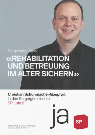 Bürgerspital Basel: «Rehabilitation und Betreuung im Alter sicher», Christian Schuhmacher-Goepfert in den Bürgergemeinderat, SP Liste 5, Ja SP