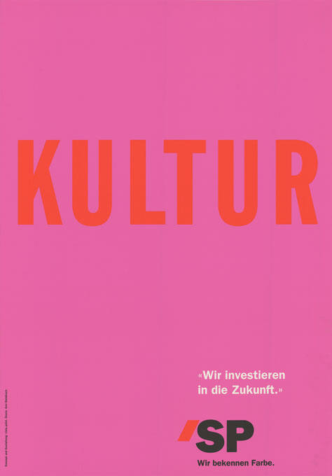 Kultur, «Wir investieren in die Zukunft.» SP, Wir bekennen Farbe.