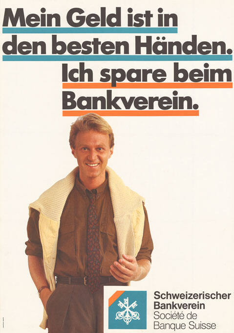 Mein Geld ist in den besten Händen. Ich spare beim Bankverein. Schweizerischer Bankverein