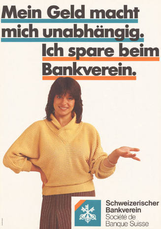 Mein Geld macht mich unabhängig. Ich spare beim Bankverein. Schweizerischer Bankverein