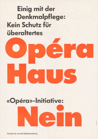 Einig mit der Denkmalpflege: Kein Schutz für überaltertes Opéra Haus, «Opéra»-Initiative: Nein