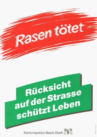 Rasen tötet, Rücksicht auf der Strasse schützt Leben, Kantonspolizei Basel-Stadt