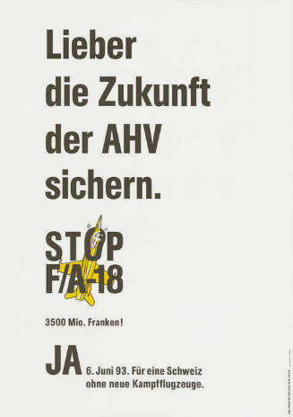 Lieber die Zukunft der AHV sichern. Stop F/A-18, Ja,  Für eine Schweiz ohne neue Kampfflugzeuge.