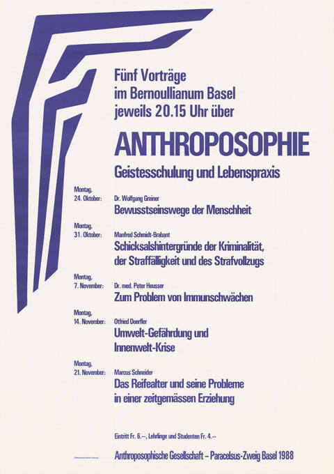 Fünf Vorträge im Bernoullianum Basel, Anthroposophie, Geistesschulung und Lebenspraxis, Anthroposophische Gesellschaft - Paracelsus-Zweig Basel 1988