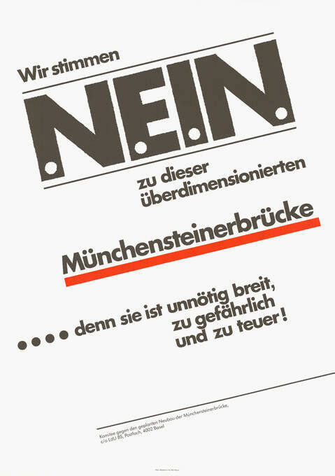 Wir stimmen Nein zur dieser überdimensionierten Münchensteinerbrücke, …denn sie ist unnötig breit, zu gefährlich und zu teuer!