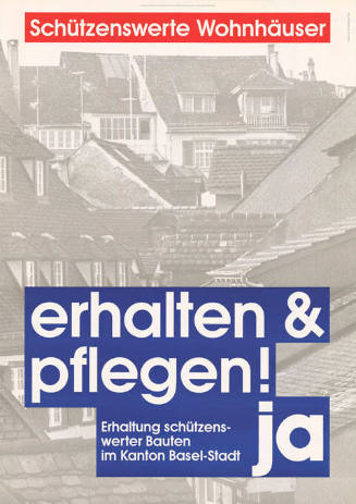 Schützenswerte Wohnhäuser, erhalten & pflegen! Erhaltung schützenswerter Bauten im Kanton Basel-Stadt, Ja