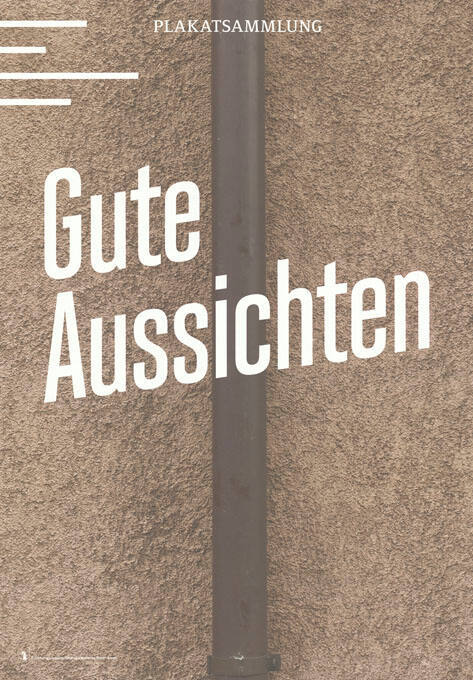 Gute Aussichten, Plakatsammlung, Ausstellungsraum auf der Lyss