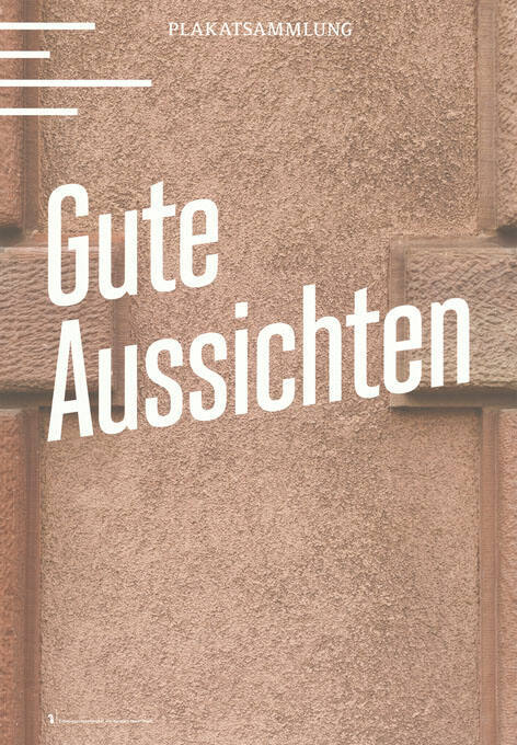 Gute Aussichten, Plakatsammlung