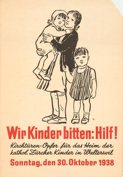 Wir Kinder bitten: Hilf! Kirchtüren-Opfer für das Heim der kathol. Zürcher Kinder in Walterswil