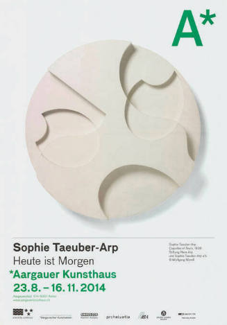 Sophie Taeuber-Arp, Heute ist Morgen, *Aargauer Kunsthaus