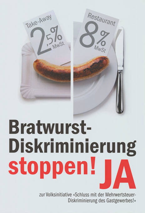 Bratwurst-Diskriminierung stoppen! Ja zur Volksinitiative «Schluss mit der Mehrwertsteuer-Diskriminierung des Gastgewerbes!»