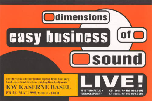 Dimensions of sound, Easy business, Live! Another style another home: Hip Hop from Hamburg, Kaserne Basel