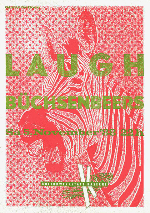 Laugh, Büchsenbeers, Sa. 5. November ’88 22h, Kulturwerkstatt Kaserne