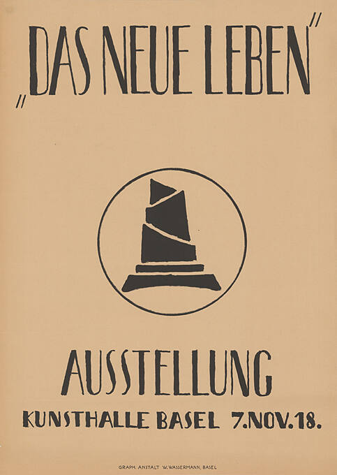 „Das neue Leben“, Ausstellung, Kunsthalle Basel