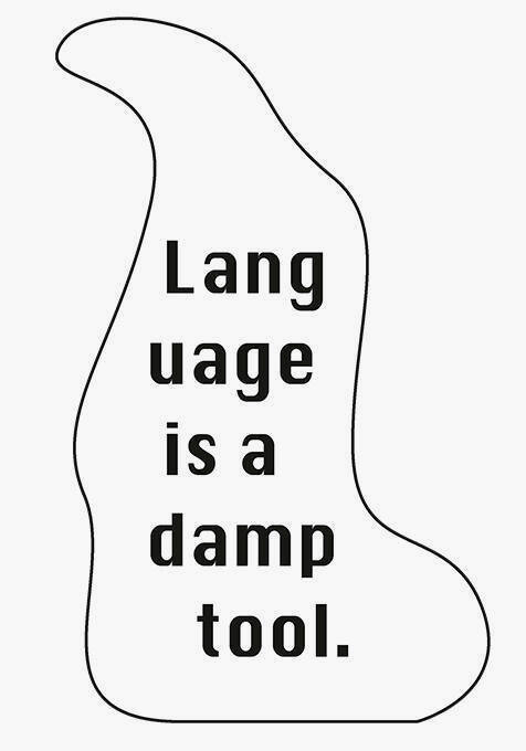 Language is a damp tool.