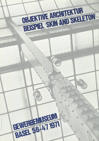 Objektive Architektur, Beispiel “Skin and Skeleton”, Gewerbemuseum Basel