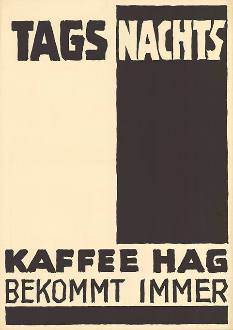 Tags, Nachts, Kaffee Hag bekommt immer